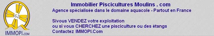 Immobilier Piscicultures Moulins